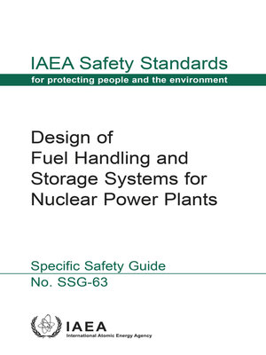 cover image of Design of Fuel Handling and Storage Systems for Nuclear Power Plants
